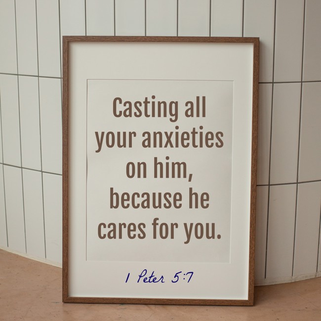 Casting all your anxieties on him, because he cares for you. - 1 Peter 5:7