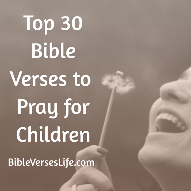 Top 30 Bible Verses to Pray for Children