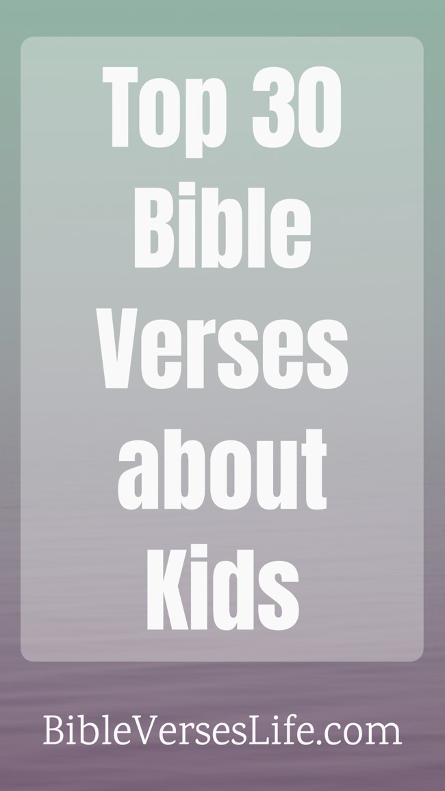 Top 30 Bible Verses about Kids