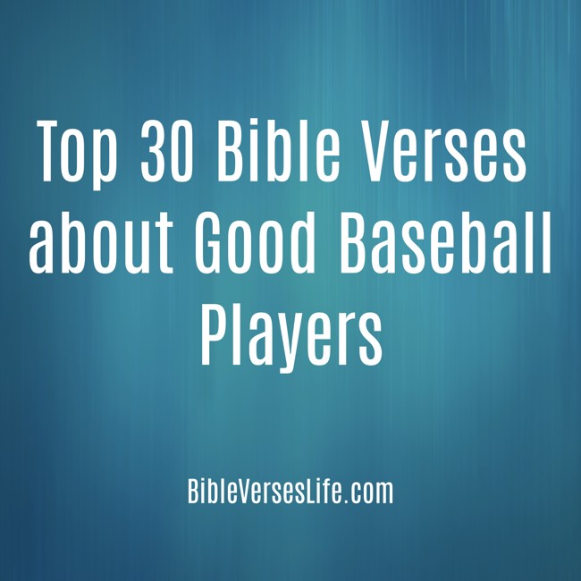 Top 30 Bible Verses about Good Baseball Players
