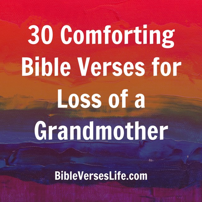 30 Comforting Bible Verses for Loss of a Grandmother