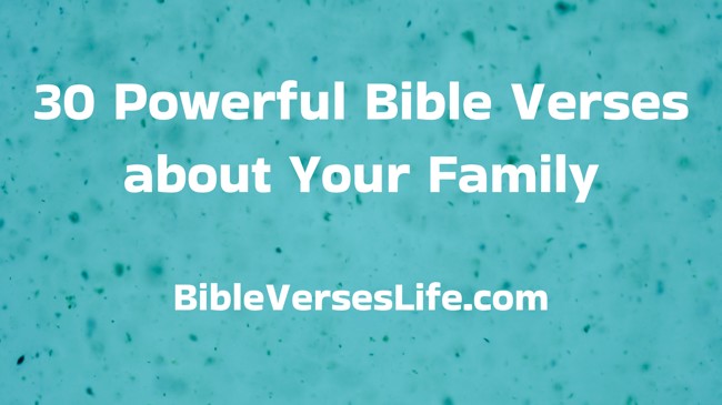 30 Powerful Bible Verses about Your Family
