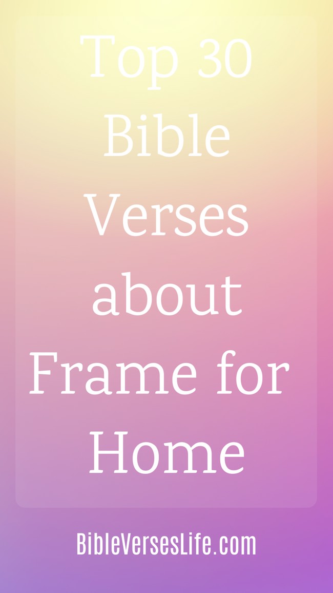 Top 30 Bible Verses about Frame for Home