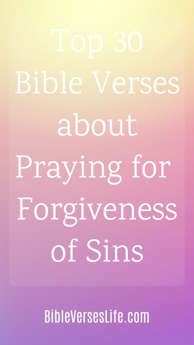 Top 30 Bible Verses about Praying for Forgiveness of Sins