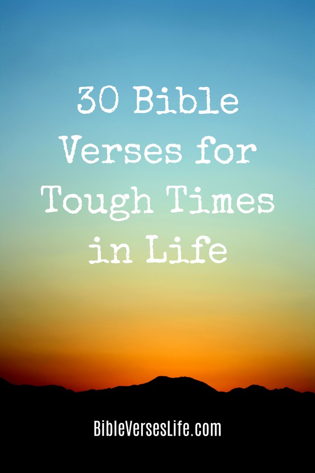 30 Bible Verses for Tough Times in Life