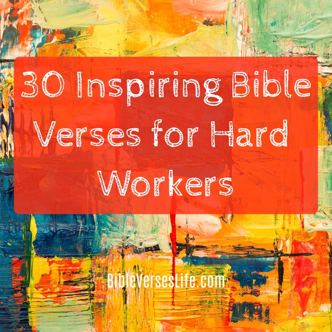 30 Inspiring Bible Verses for Hard Workers