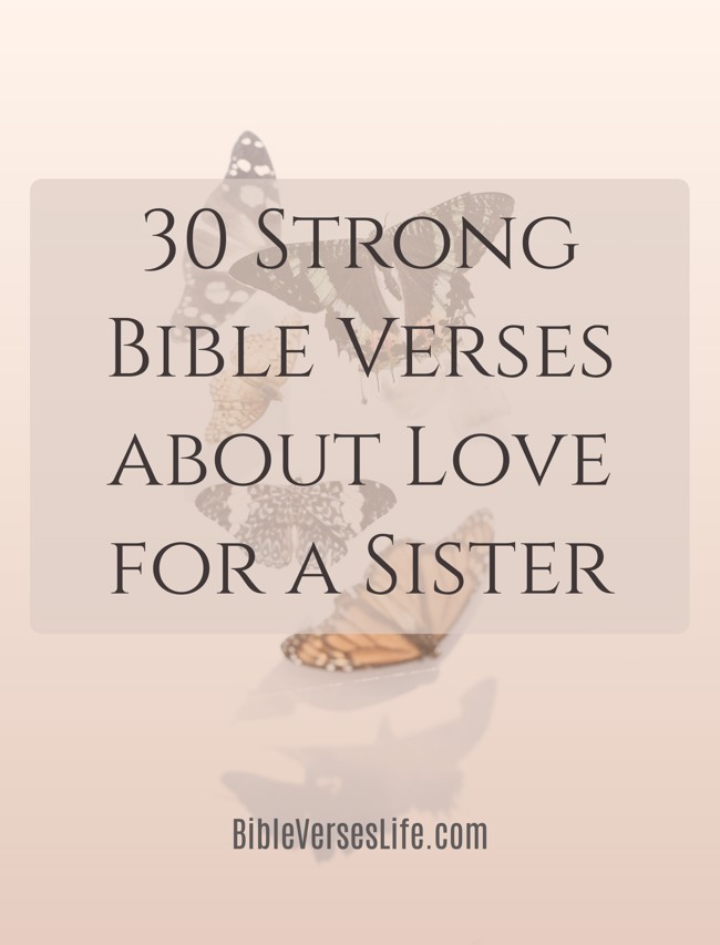 30 Strong Bible Verses about Love for a Sister