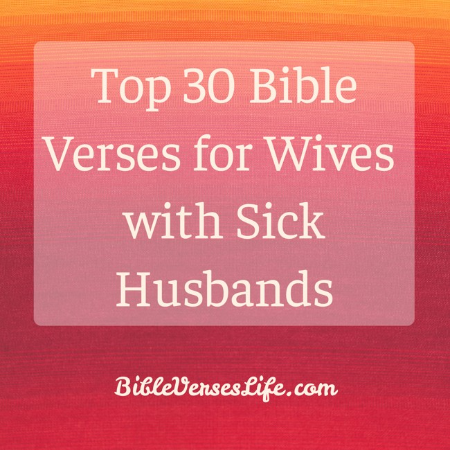 Top 30 Bible Verses for Wives with Sick Husbands