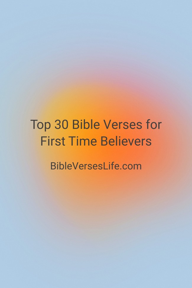 Top 30 Bible Verses for First Time Believers