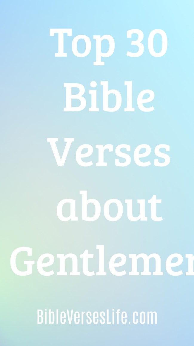 Top 30 Bible Verses about Gentlemen
