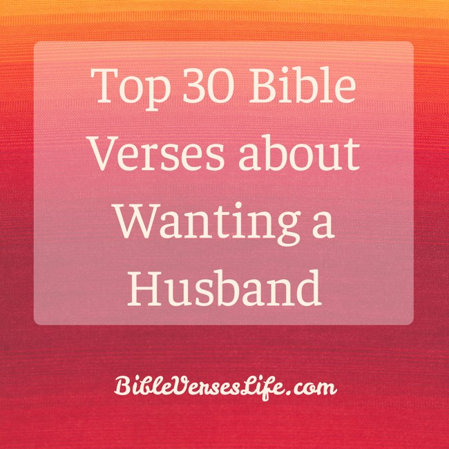 Top 30 Bible Verses about Wanting a Husband