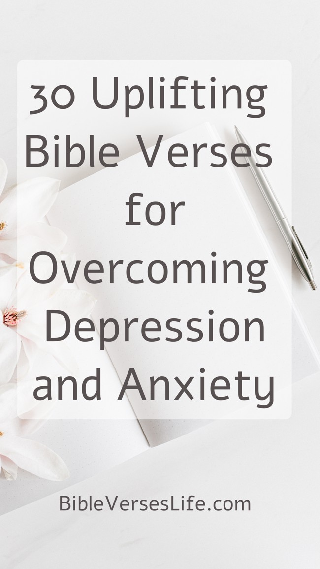 30 Uplifting Bible Verses for Overcoming Depression and Anxiety