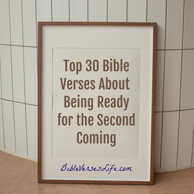 Top 30 Bible Verses About Being Ready for the Second Coming