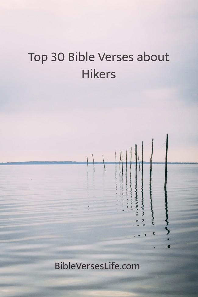 Top 30 Bible Verses about Hikers
