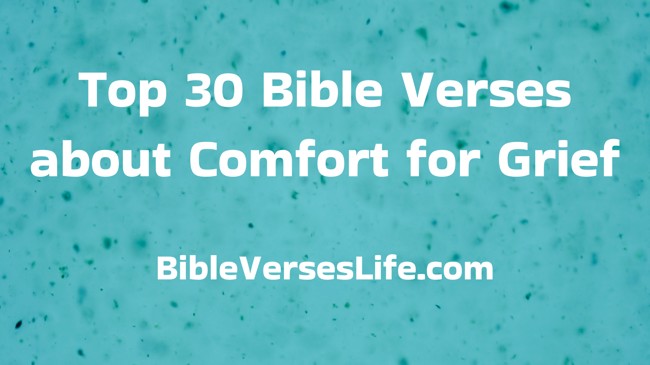 Top 30 Bible Verses about Comfort for Grief