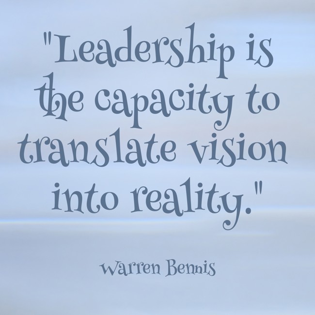 Leadership is the capacity to translate vision into reality. - Warren Bennis