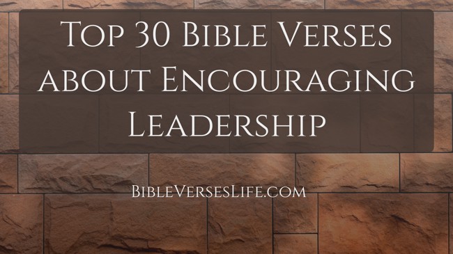 Top 30 Bible Verses about Encouraging Leadership
