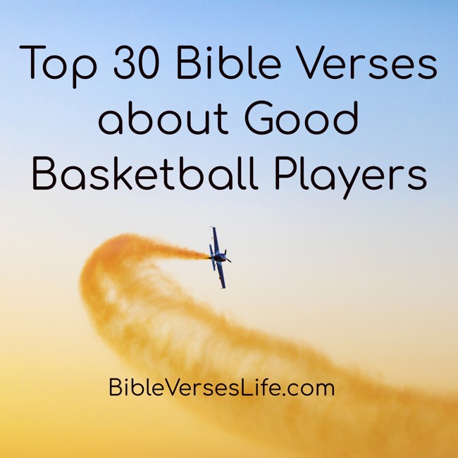 Top 30 Bible Verses about Good Basketball Players