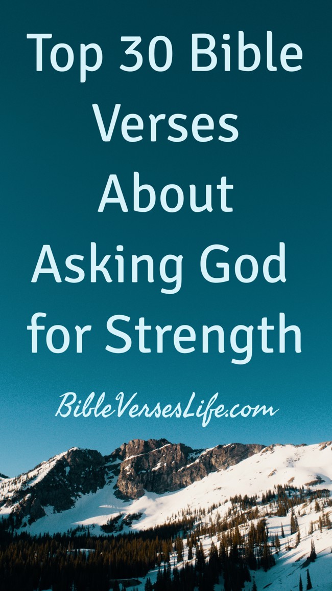 Top 30 Bible Verses About Asking God for Strength