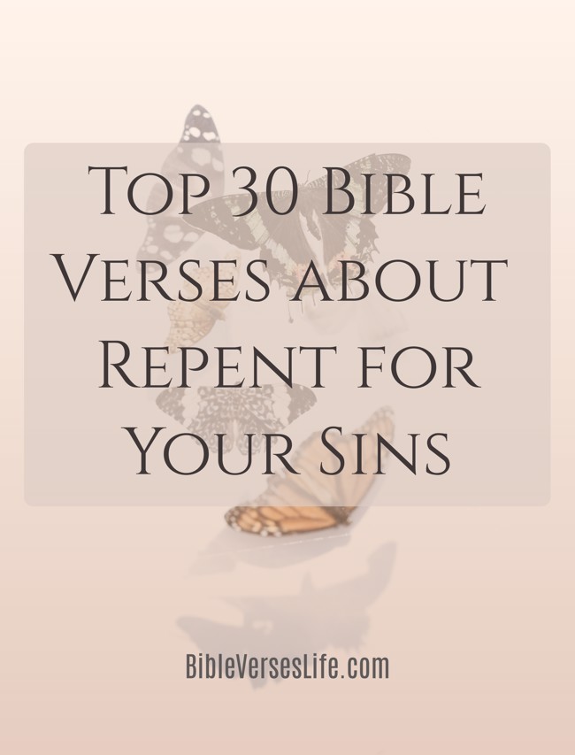 Top 30 Bible Verses about Repent for Your Sins