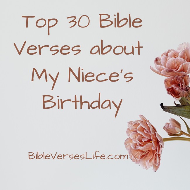 Top 30 Bible Verses about My Niece’s Birthday