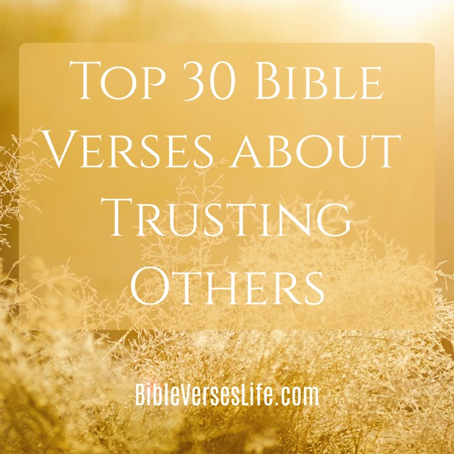 Top 30 Bible Verses about Trusting Others