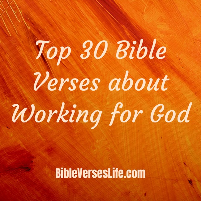 Top 30 Bible Verses about Working for God