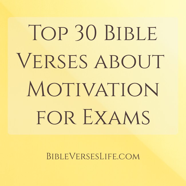 Top 30 Bible Verses about Motivation for Exams