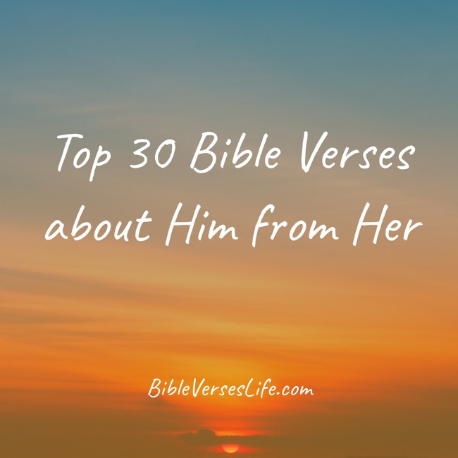 Top 30 Bible Verses about Him from Her