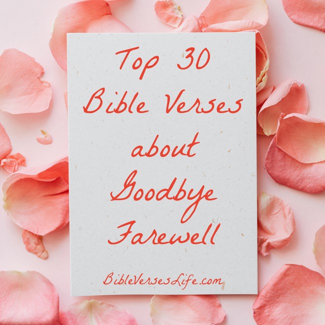 Top 30 Bible Verses about Goodbye Farewell