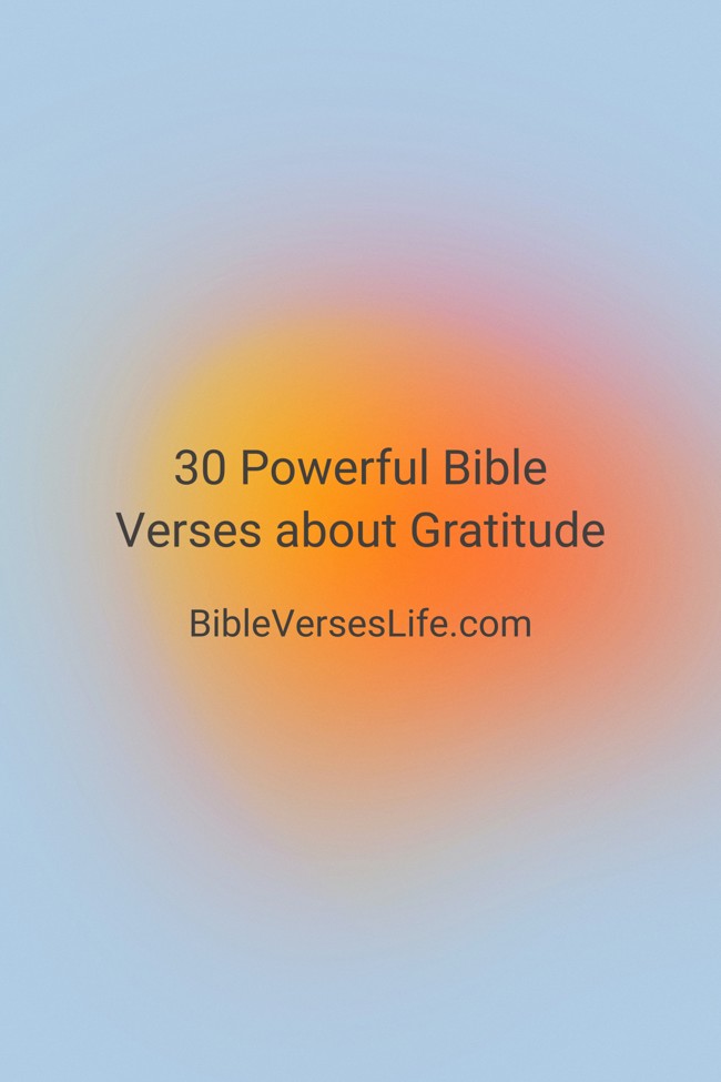 30 Powerful Bible Verses about Gratitude