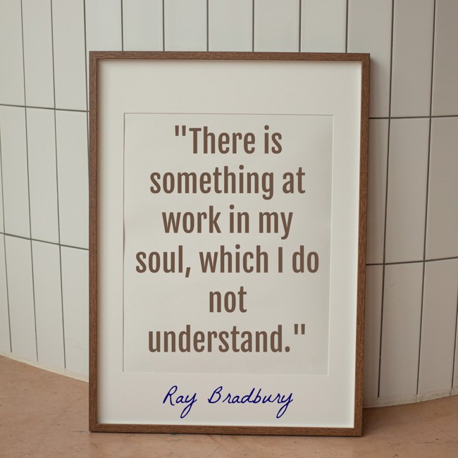 There is something at work in my soul, which I do not understand. - Ray Bradbury