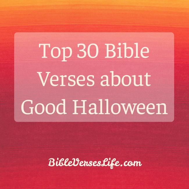 Top 30 Bible Verses about Good Halloween