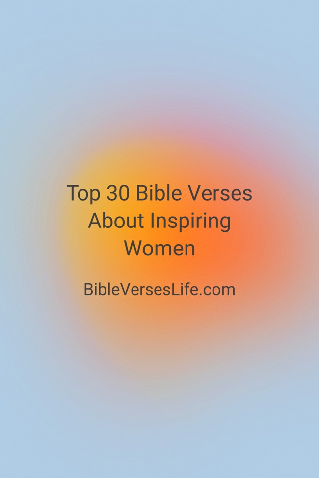 Top 30 Bible Verses About Inspiring Women