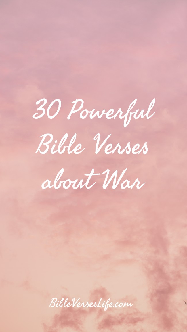 30 Powerful Bible Verses about War