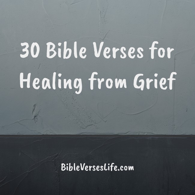 30 Bible Verses for Healing from Grief