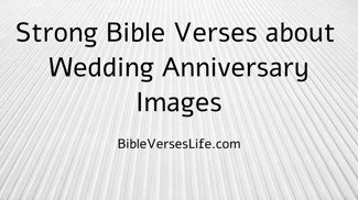 Strong Bible Verses about Wedding Anniversary Images