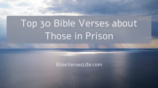 Top 30 Bible Verses about Those in Prison