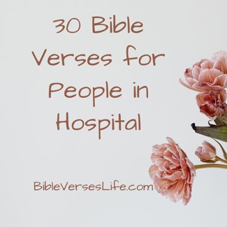 30 Bible Verses for People in Hospital