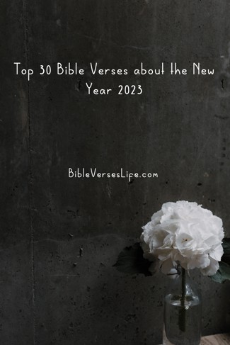 Top 30 Bible Verses about the New Year 2023