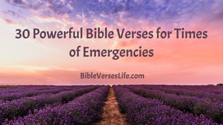 30 Powerful Bible Verses for Times of Emergencies