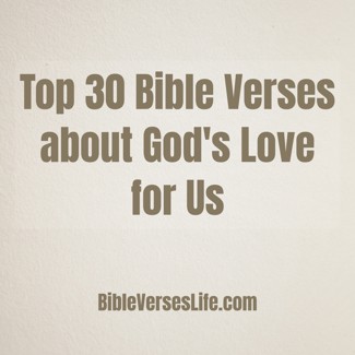 Top 30 Bible Verses about God’s Love for Us
