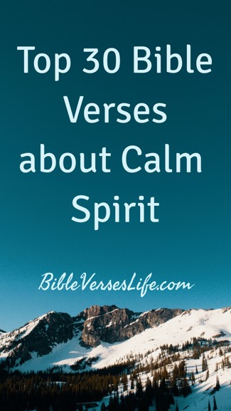 Top 30 Bible Verses about Calm Spirit
