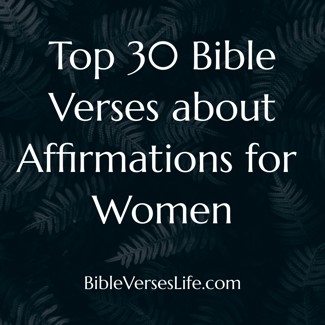Top 30 Bible Verses about Affirmations for Women