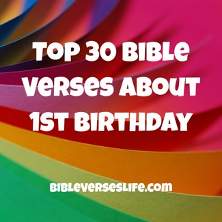 Top 30 Bible Verses about 1st Birthday