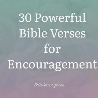 30 Powerful Bible Verses for Encouragement