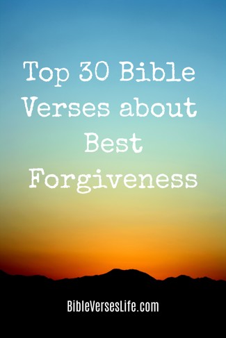 Top 30 Bible Verses about Best Forgiveness