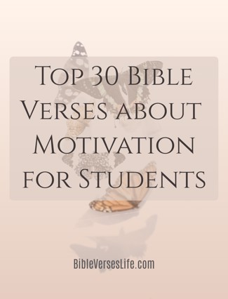 Top 30 Bible Verses about Motivation for Students