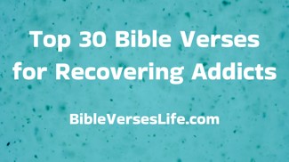 Top 30 Bible Verses for Recovering Addicts