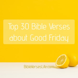 Top 30 Bible Verses about Good Friday